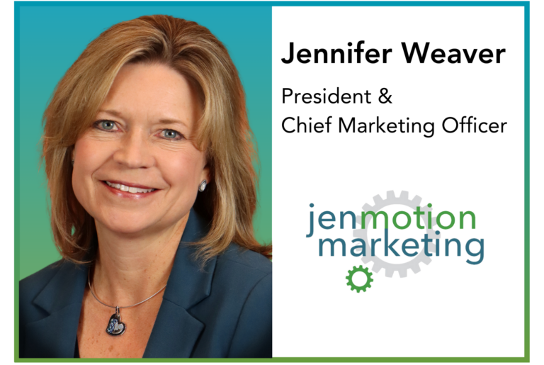 Jennifer Weaver, President and Chief Marketing Office for JenMotion Marketing